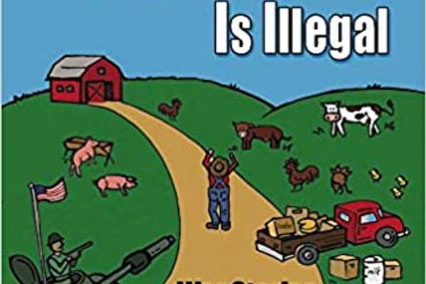 Everything I Want To Do Is Illegal: War Stories from the Local Food Front | ECHOcommunity.org